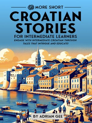 cover image of 69 More Short Croatian Stories for Intermediate Learners